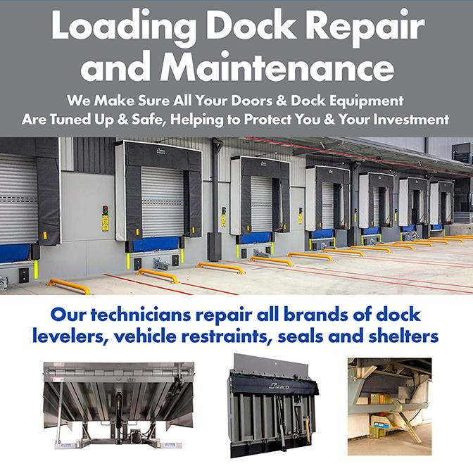 Loadinng Doc Photo - Loading Dock Repair and Maintenance 
We Make Sure All Your Doors & Dock Equipment 
Are Tuned Up & Safe, Helping to Protect You & Your Investment 
Our technicians repair all brands of dock 
levelers, vehicle restraints, seals and shelters 